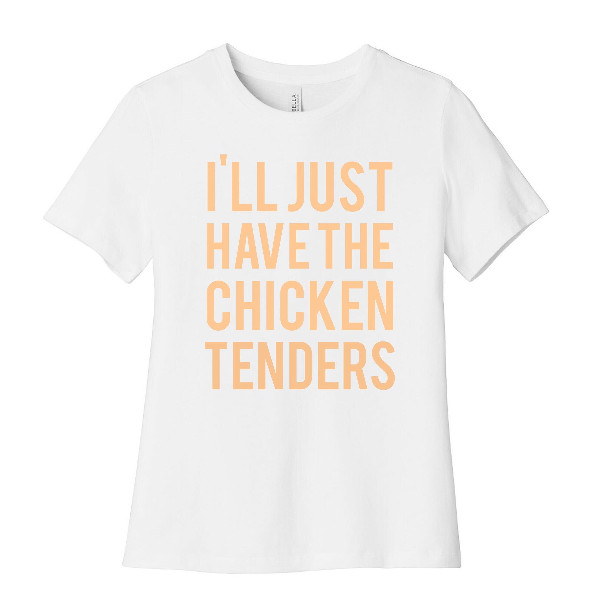 I'll Just Have The Chicken Tenders Women's Cotton Tee